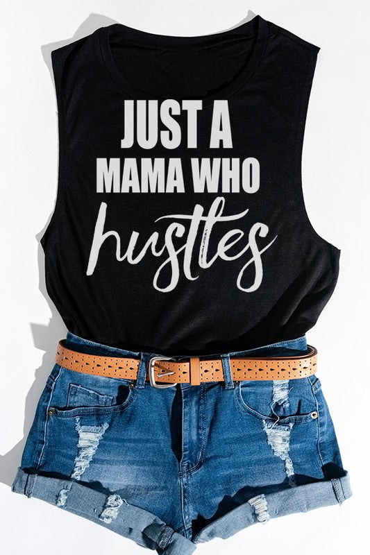 Just a Mama Who Hustles Muscle Tank Top